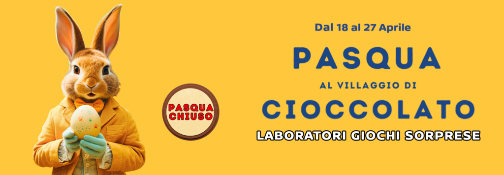 Scopri di più sull'articolo Pasqua al Villaggio di Cioccolato 